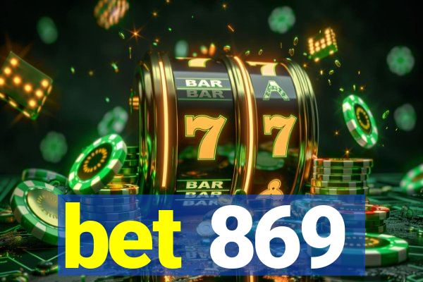 bet 869